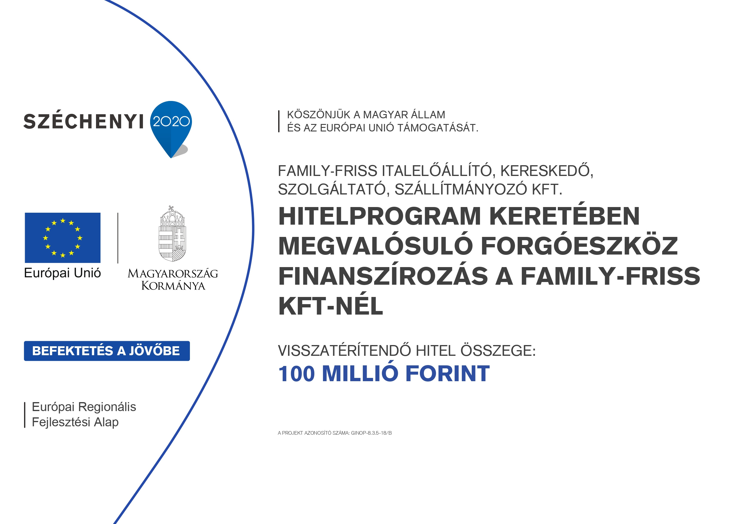 Hitelprogram keretében megvalósuló forgóeszköz finanszírozás a Family-Friss Kft-nél